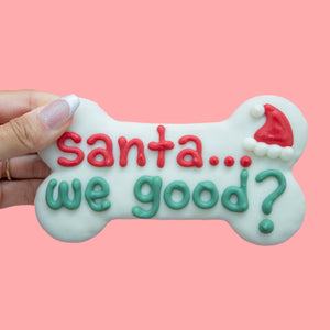 Santa We Good? 6" Bone | Holiday